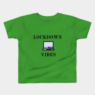 Lockown vibes Kids T-Shirt